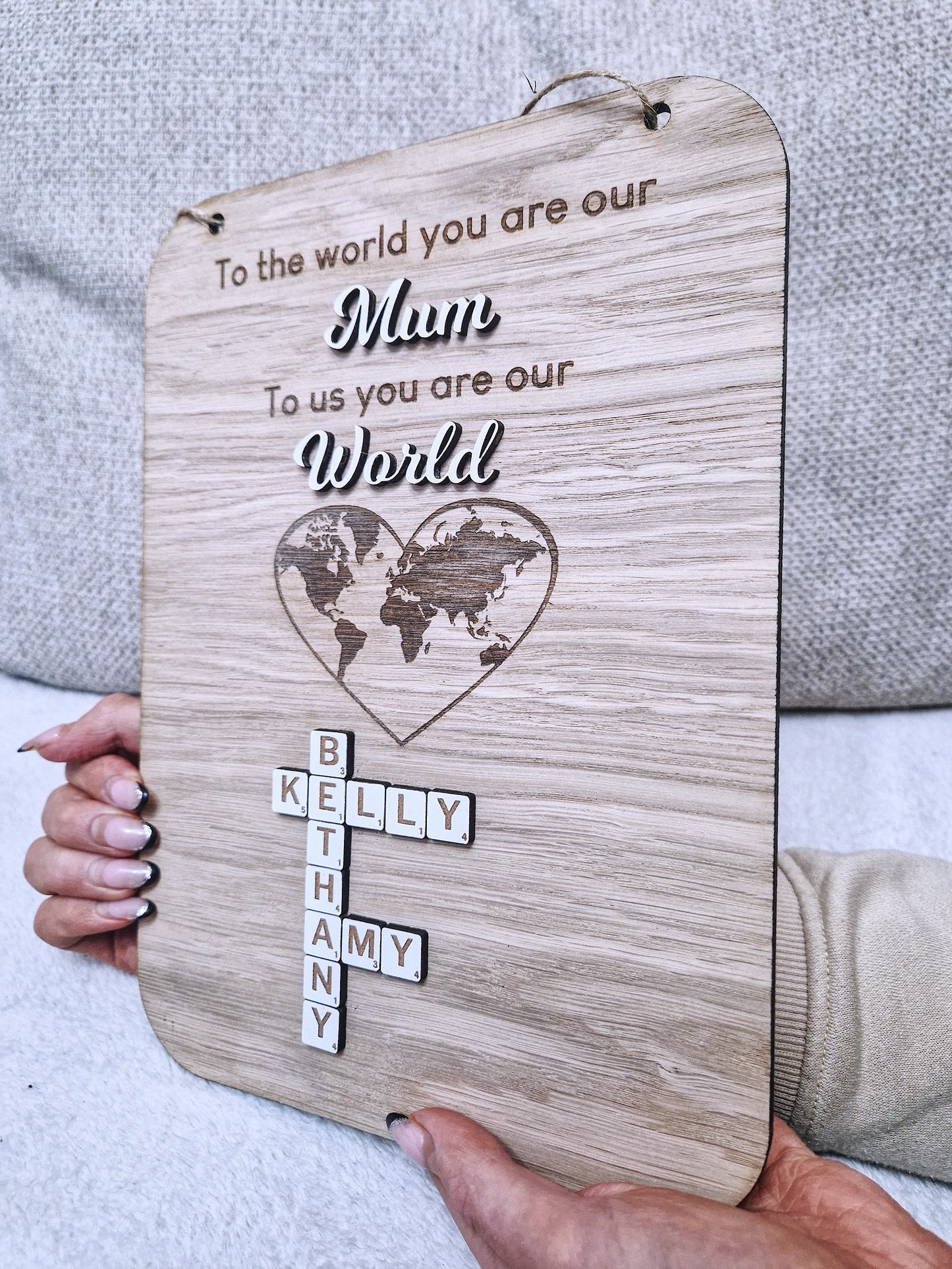 To the world you are our mum, to use you are our world. Mothers day gift