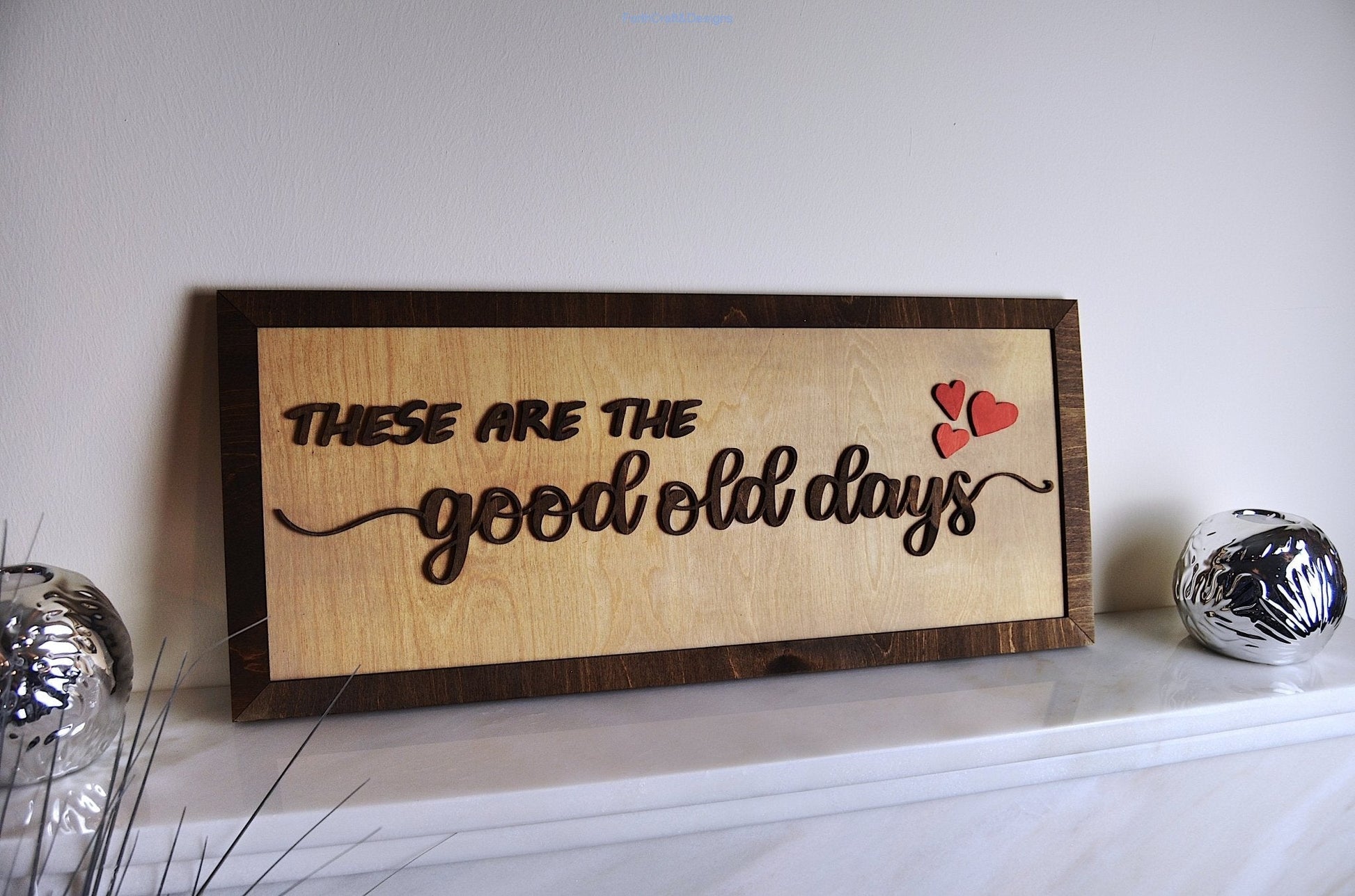 Wooden wall sign. These are the good old days.-Forth Craft and Designs